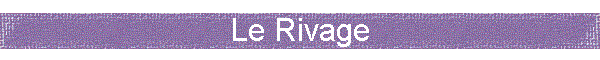 Le Rivage